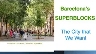 Xavier Matilla &bull; Super-blocks in Barcelona. The City that we want.