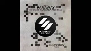 Jaytor & DanielSK ft Rene Gold - Far Away (Pete Bellis & Tommy Remix)