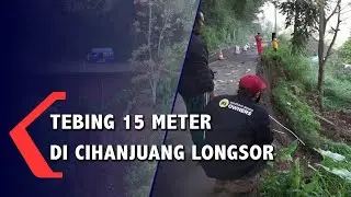 Tebing 15 Meter Di Cihanjuang Longsor