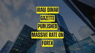 Iraqi Dinar Gazette Published Massive Rate On Forex/Iraqi dinar 2025/iqd dinar/iraqi dinar update