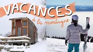Vacances &agrave; la montagne  |  Vlog de janvier