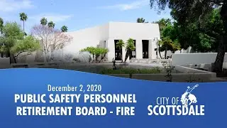 Public Safety Personnel Retirement Board, Fire -  December 2, 2020