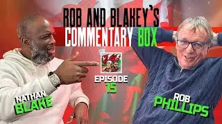 Rob and Blakey's Commentary Box Ep 15 - reacting to Craig Bellamy's squad announcement