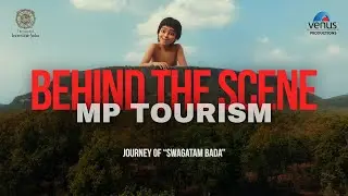 Venus Productions - Watch Behind The Scene of MP Tourism's 
