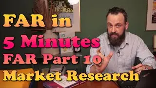 Federal Acquisition Regulation (FAR) in 5 minutes - PART 10 Market Research