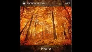 Kyoto - Microcosmos Chillout & Ambient Podcast 027