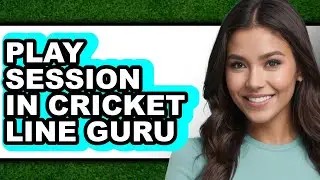 How to Play Session in Cricket Line Guru - Step By Step
