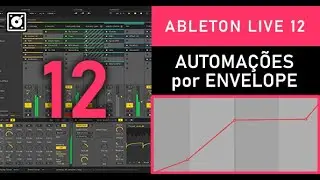 Ableton Live 12  | Como configurar Automações por Envelope (Tutorial)