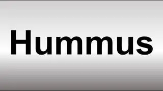 How to Pronounce Hummus
