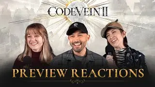 CODE VEIN II &ndash; Preview Reactions
