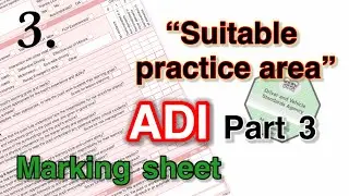 ADI Part 3. Understand the marking sheet. 3. Were the practice areas suitable?