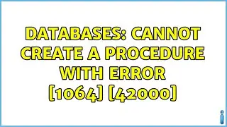 Databases: Cannot create a procedure with error [1064] [42000]