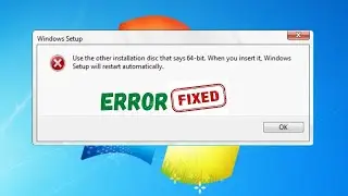 Use the other Installation Disc that says 64-bit  | Error Fix |