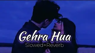 Gehra Hua &ndash; Dil Ko Chhoo Jaane Wala Romantic Song | Deep Feelings Love Vibes 💔✨