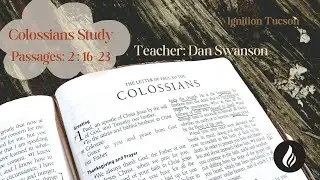 Christ in You... | Colossians 2:16-23 | Dan Swanson