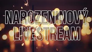 NAROZENINOV&Yacute; LIVESTREAM | Slav&iacute;me 2 roky na YouTube!