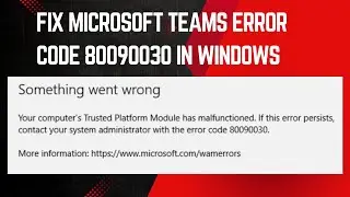 How To Fix Microsoft Teams Error Code 80090030 In Windows