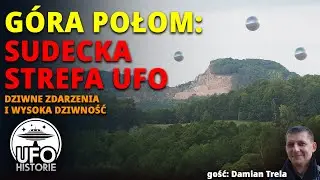 G&oacute;ra Połom:  tr&oacute;jkąt bermudzki Sudet&oacute;w czy baza UAP? UFO i wysoka dziwność - ufo historie