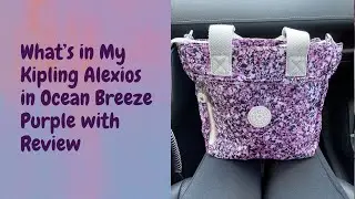 What’s in My Kipling Alexios in Ocean Breeze Purple