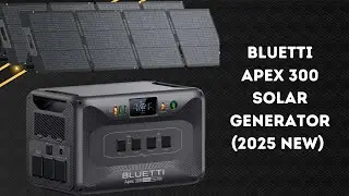 BLUETTI Apex 300 Solar Generator &ndash; Portable Power That Feels Unlimited &ndash; REVIEW