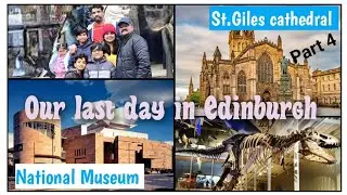 Our last day in Edinburgh | National Museum|St.Giles Cathedral | Part 4 |Shalu arun vlogs