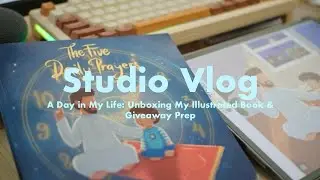 A Day in My Life: Unboxing My Illustrated Book & Giveaway Prep