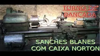 TORNO DE BANCADA - SANCHES BLANES  - DICAS DO LOUCO POR FERRAMENTAS