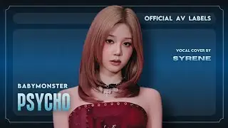 [HOT DEBUT] BABYMONSTER 'Psycho' Vocal Cover by SYRENE