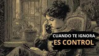 Cuando Te IGNORA No Es Desinterés    Es Una Táctica De CONTROL Y Funciona
