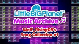 LBP Music Archive - Wolf_Rising05's Song Collection #1