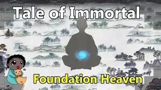 【Tale of Immortal】Guide: Foundation Heaven Breakthrough