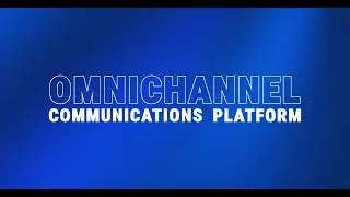 Omnichannel Communications Platform for All Enterprises