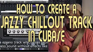 How to create a Jazzy Chillout Track in Cubase german with english subs - by Maceedo