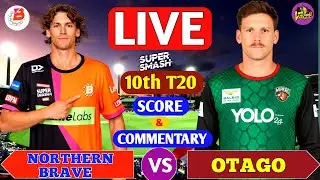 Otago vs Northern Brave Live | NB vs OTG 10th T20 | Super Smash Live Cricket score & Commentary