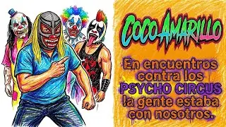 COCO AMARILLO - en encuentros contra los PSYCHO CIRCUS la gente estaba con nosotros.