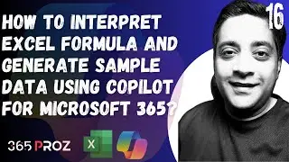 👉 How to interpret Excel formula and generate sample data using Copilot for Microsoft 365? (Part 16)