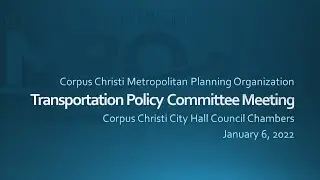 Corpus Christi MPO - TPC January 6, 2022 Regular Meeting