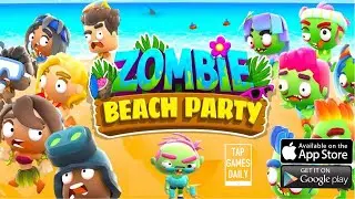 ZOMBIE BEACH PARTY - NEW FREE GAME - iOS | ANDROID