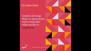 Gesti&oacute;n del riesgo fiscal en operaciones entre compa&ntilde;&iacute;as relacionadas en Guatemala