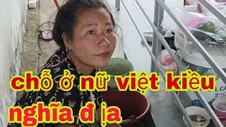 Đến chỗ ở Nữ Việt Kiều nghĩa đ.ịa ai cũng ngơ ngác