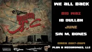 WE ALL BACK ( BIG WAZ x IB DULLAH x JUNE x SIN M. BONES )