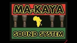 ma-kaya sound system music