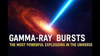 Gamma-Ray Bursts: The Most Powerful Explosions in the Universe