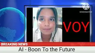 Artificial Intelligence is Boon for Modern World | News Report | VOY Nation