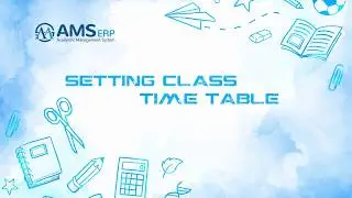 1 AMS ERP - Academic Management System | CLASS TIMETABLE |