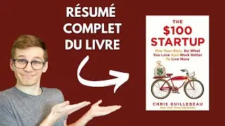 100&euro; POUR LANCER SON BUSINESS (r&eacute;sum&eacute; complet du livre de Chris Guillebeau)