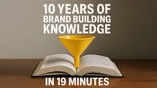 10 Years of Branding Knowledge in 20 Minutes