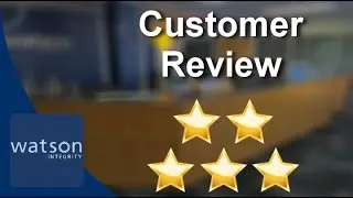 Watson Integrity  Amazing Five Star Review by Renee B.