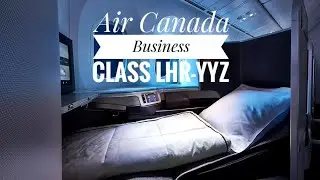 Air Canada's business class (signature class) | LHR-YYZ | Boeing 777 seat / flight / food review