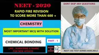 NEET 2020 RAPID FIRE REVISION - CHEMISTRY (CHEMICAL BONDING ) PART -1